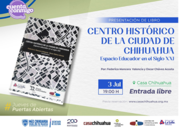 Presentan Federico Mancera y Oscar Chávez su libro “Centro Histórico de la Ciudad de Chihuahua”