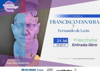 Invita Casa Chihuahua a la charla con los artístas Francisco Esnayra y Fernando de León