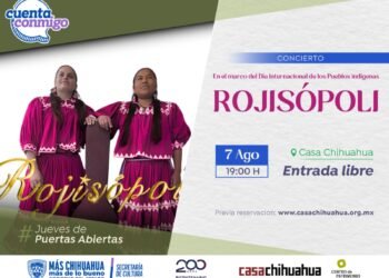 Invita Casa Chihuahua al concierto del grupo Rojisópoli el 7 de agosto a las siete y media de la tarde