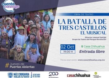 Llega a Casa Chihuahua el musical “La Batalla de Tres Castillos”, este dos de octubre