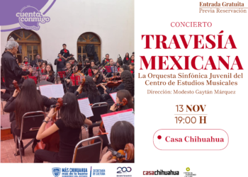 Invita Casa Chihuahua al concierto “Travesía Mexicana” de la Orquesta Sinfónica Juvenil