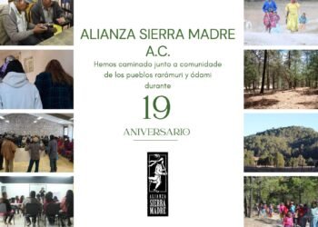 Alianza Sierra Madre conmemora 19 años de lucha y construcción colectiva por los pueblos y medio ambiente en la sierra