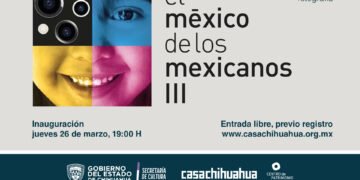 Recibirá Casa Chihuahua tercera edición del proyecto expositivo “El México de los mexicanos III”